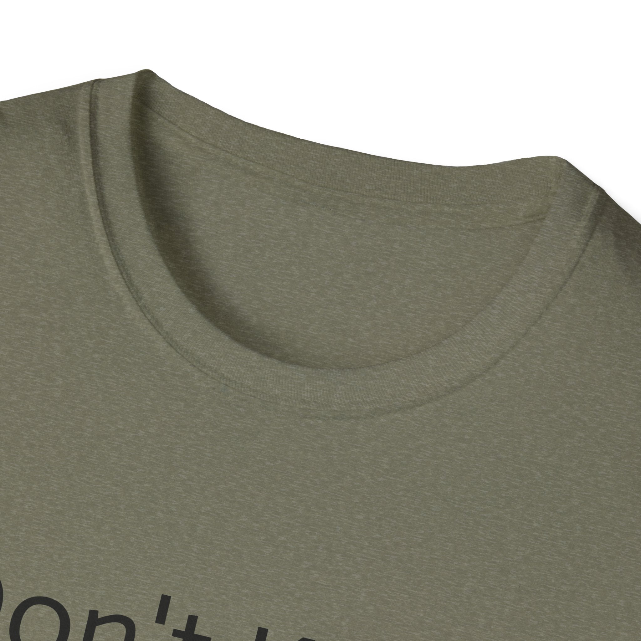 Unisex Softstyle T-Shirt, Funny Graphic Tee, Casual Wear for Everyday Life, Gift for Friends, Cool Quote Shirt